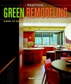 Practical green remodeling : down-to-earth solutions for everyday homes
