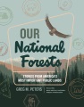 Our national forests : stories from America's most important public lands