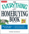 The Everything Homebuying Book How to buy smart -- in any market..Determine what you can afford...Explore your mortgage options...Find a home that matches your needs