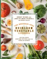 The Beekman 1802 heirloom vegetable cookbook : 100 delicious heritage recipes from the farm and garden