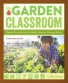 The garden classroom : hands-on activities in math, science, literacy, and art