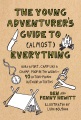 The young adventurer's guide to (almost) everything : build a fort, camp like a champ, poop in the woods--45 action-packed outdoor activities
