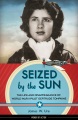 Seized by the sun : the life and disappearance of World War II pilot Gertrude Tompkins