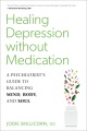 Healing depression without medication : a psychiatrist