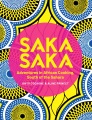 Saka Saka : adventures in African cooking, south of the Sahara