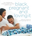 Black, pregnant and loving it : the comprehensive ...