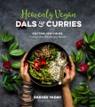 Heavenly vegan dals & curries : exciting new dishe...