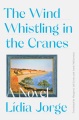 The wind whistling in the cranes : a novel