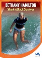 Bethany Hamilton : shark attack survivor Bethany Hamilton : shark attack survivor