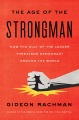 The age of the strongman : how the cult of the leader threatens democracy around the world