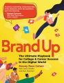 Brand up : the ultimate playbook for college & career success in the digital world