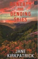 Beneath the bending skies : a novel