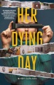 Her dying day : a novel