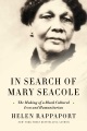 In search of Mary Seacole : the making of a black cultural icon and humanitarian
