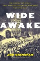 Wide awake : the forgotten force that elected Lincoln and spurred the civil war