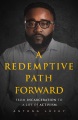 A redemptive path forward : from incarceration to a life of activism