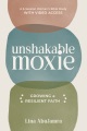 Unshakable moxie : growing a resilient faith, a Bible study