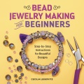 Bead jewelry making for beginners : step-by-step i...