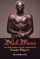Black Moses : the hot-buttered life and soul of Isaac Hayes