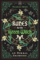 Runes for the green witch : an herbal grimoire