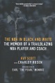 The NBA in black and white : the memoir of a trailblazing NBA player and coach