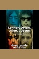 Lennon, Dylan, Alice and Jesus