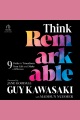 Think remarkable : how to make a difference using growth, grit, and graciousness