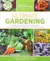 Ultimate gardening : a complete guide to cultivating tour perfect garden, from flowers, vegetables, and herbs to succulents, shrubs, and more