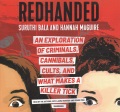 Redhanded : an exploration of criminals, cannibals, cults, and what makes a killer tick
