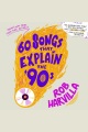 60 songs that explain the 