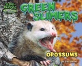 Green slimers : opossums Green slimers : opossums