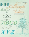 The art of calligraphy letters : creative lettering for beginners
