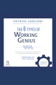 The 6 types of working genius : a better way to understand your gifts, your work, and your team