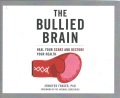 The bullied brain : heal your scars and restore your health