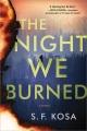 The night we burned : a novel