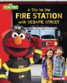 A trip to the fire station with Sesame Street