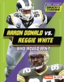 Aaron Donald vs. Reggie White : who would win?