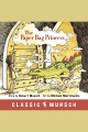 The Paper Bag Princess (Classic Munsch Audio) [electronic resource]