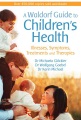 A Waldorf guide to children's health : illnesses, symptoms, treatments and therapies
