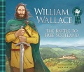 William Wallace : the battle to free Scotland