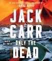 Only the dead : a thriller