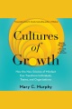 Cultures of growth : how the new science of mindset can transform individuals, teams, and organizations