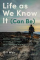 Life as we know it (can be) : stories of people, climate, and hope in a changing world