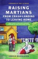 Raising martians-from crash-landing to leaving home : how to help a child with Asperger's syndrome or high-functioning autism