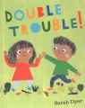 Double trouble!
