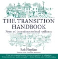 The transition handbook : from oil dependency to local resilience