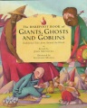 The Barefoot book of giants, ghosts and goblins : traditional tales from around the world The Barefoot book of giants, ghosts and goblins : traditional tales from around the world