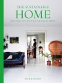 The sustainable home : easy ways to live with nature in mind