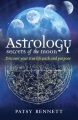 Astrology : secrets of the moon : discover your true life path and purpose