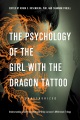 The psychology of the girl with the dragon tattoo understanding Lisbeth Salander and stieg larsson's millennium trilogy